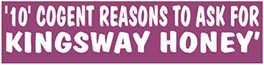10 cogent reason to ask for kingsway honey